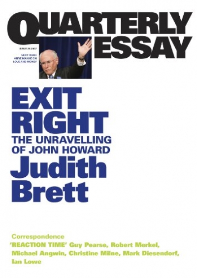 Patrick Allington reviews &#039;Exit Right: The unravelling of John Howard&#039; by Judith Brett and &#039;Poll Dancing: The story of the 2007 election&#039; by Mungo MacCallum
