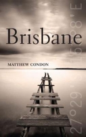 Mark Gomes reviews 'Brisbane' by Matthew Condon