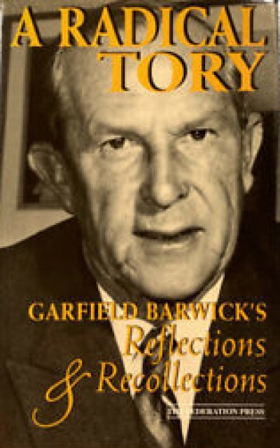 Alex Castles reviews 'A Radical Tory: Garfield Berwick’s reflections and recollections' by Garfield Barwick