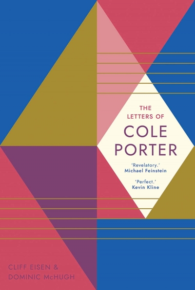 Paul Kildea reviews &#039;The Letters of Cole Porter&#039; edited by Cliff Eisen and Dominic McHugh