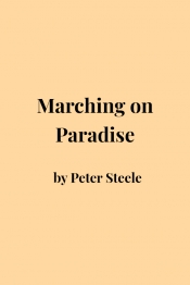 Philip Martin reviews 'Marching On Paradise' by Peter Steele