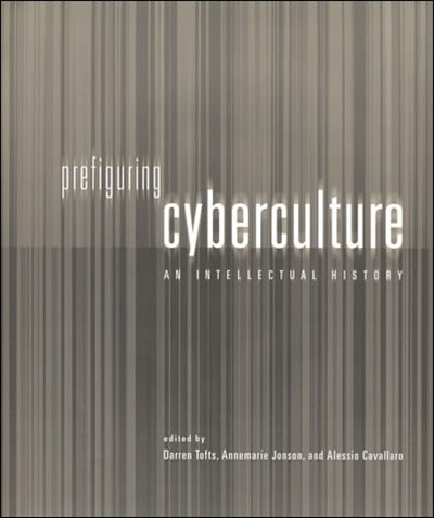 Christy Dena reviews &#039;Prefiguring Cyberculture: An intellectual history&#039; edited by Darren Tofts, Annemarie Jonson, and Alessio Cavallaro