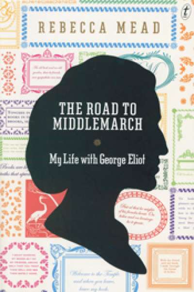 Claire Thomas reviews &#039;The Road to Middlemarch: My life with George Eliot&#039; by Rebecca Mead