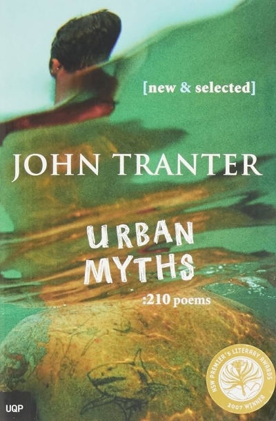 Martin Duwell reviews ‘Urban Myths: 210 poems’  by John Tranter