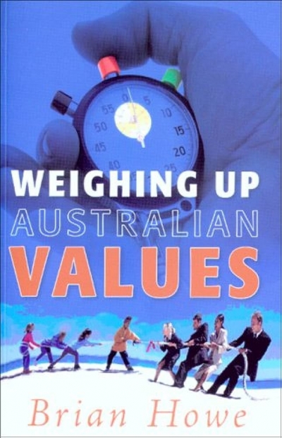 Lyndon Megarrity reviews 'Weighing up Australian Values' by Brian Howe