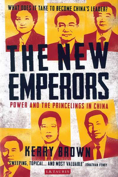 Nick Hordern reviews &#039;The New Emperors: Power and the princelings in China&#039; by Kerry Brown