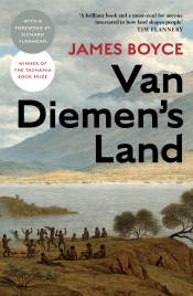 Peter Cochrane reviews 'Van Diemen's Land' by James Boyce