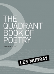 Anthony Lynch reviews 'The Quadrant Book of Poetry 2001-2010' edited by Les Murray