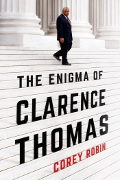 Heather Roberts reviews 'The Enigma of Clarence Thomas' by Corey Robin