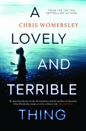 Brenda Walker reviews 'A Lovely and Terrible Thing' by Chris Womersley