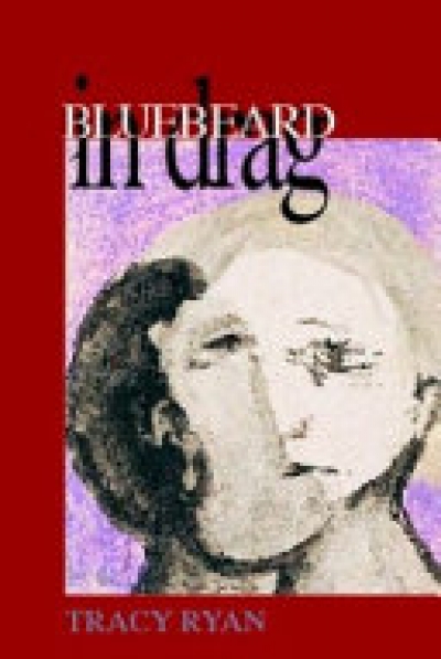 Dorothy Hewett reviews 'Bluebeard in Drag' by Tracy Ryan