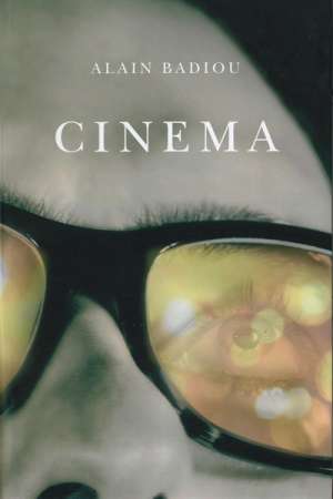 Hamish Ford reviews &#039;Cinema&#039;  by Alain Badiou, translated by Susan Spitzer