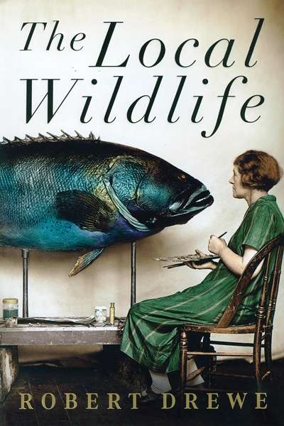 Dennis Haskell reviews &#039;The Local Wildlife&#039; by Robert Drewe