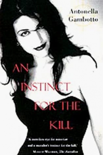 Airlie Lawson reviews &#039;An Instinct for the Kill&#039; by Antonella Gambotto