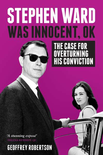 Paul Morgan reviews &#039;Stephen Ward Was Innocent, OK: The Case for Overturning his Conviction&#039; by Geoffrey Robertson
