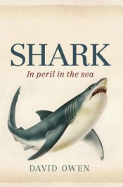 Kathleen Steele reviews 'Shark: In peril in the sea' by David Owen