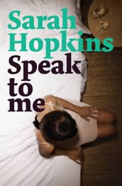 Estelle Tang reviews &#039;Speak to Me&#039; by Sarah Hopkins