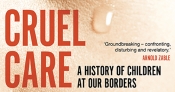 Amy Nethery reviews 'Cruel Care: A history of children at our borders' by Jordana Silverstein
