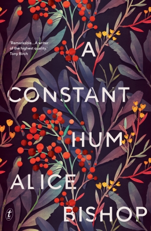 Debra Adelaide reviews &#039;A Constant Hum&#039; by Alice Bishop