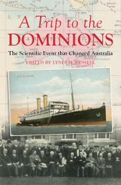 Diane Stubbings reviews 'A Trip to the Dominions: The scientific event that changed Australia' edited by Lynette Russell