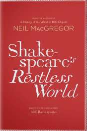 Ian Donaldson reviews 'Shakespeare’s Restless World' by Neil MacGregor