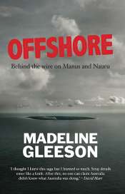 Peter Mares reviews 'Offshore: Behind the wire on Manus and Nauru' by Madeline Gleeson