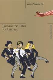 Peter Kenneally reviews 'Prepare the Cabin for Landing' by Alan Wearne