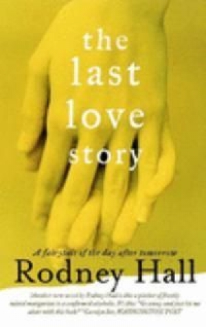 James Ley reviews &#039;The Last Love Story&#039; by Rodney Hall