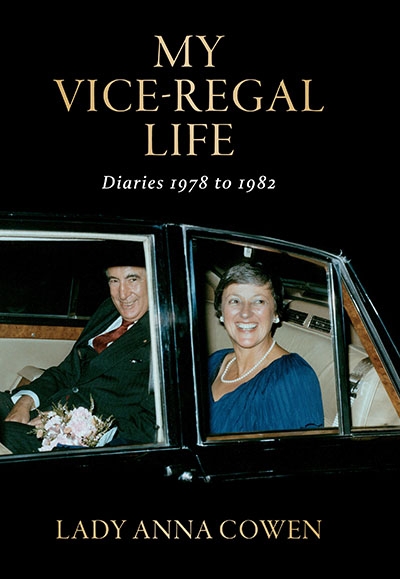 Susan Magarey reviews &#039;My Vice-Regal Life: Diaries 1978 to 1982&#039; by Lady Anna Cowen
