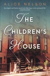 Sarah Holland-Batt reviews 'The Children’s House' by Alice Nelson
