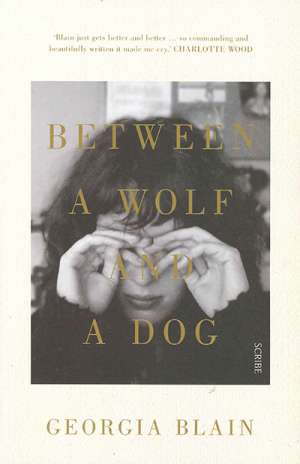 Jo Case reviews &#039;Between a Wolf and a Dog&#039; by Georgia Blain