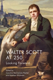 Graham Tulloch reviews 'Walter Scott at 250: Looking forward' edited by Caroline McCracken-Flesher and Matthew Wickman