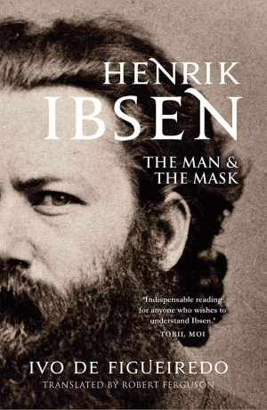 Kári Gíslason reviews &#039;Henrik Ibsen: The man and the mask&#039; by Ivo de Figueiredo, translated by Robert Ferguson