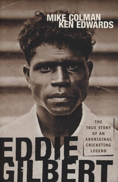 Gideon Haigh reviews 'Eddie Gilbert: The true story of an Aboriginal cricketing legend' by Mike Colman and Ken Edwards, and 'Mark Waugh: The biography' by James Knight