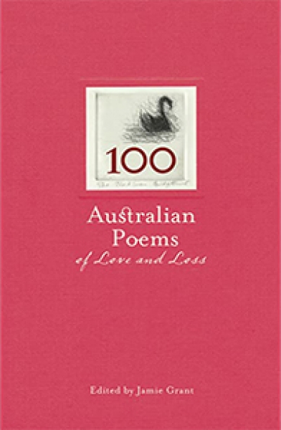 David McCooey reviews '100 Australian Poems of Love and Loss' edited by Jamie Grant