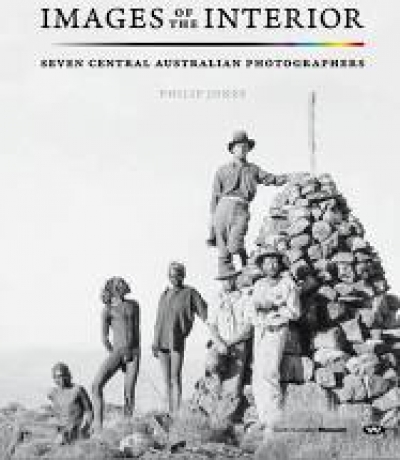 Helen Ennis reviews 'Images of the Interior: Seven Central Australian Photographers' by Philip Jones