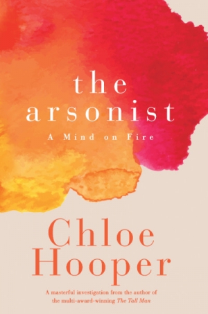 Fiona Gruber reviews &#039;The Arsonist&#039; by Chloe Hooper