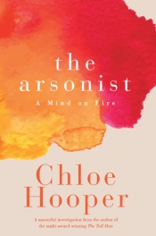 Fiona Gruber reviews 'The Arsonist' by Chloe Hooper