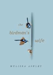 Anna MacDonald reviews 'The Birdman's Wife' by Melissa Ashley