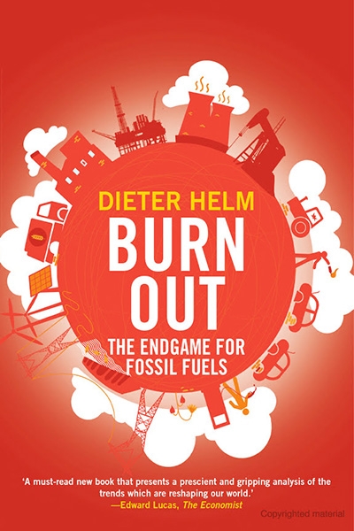Peter Christoff reviews &#039;Burn Out: The endgame for fossil fuels&#039; by Dieter Helm
