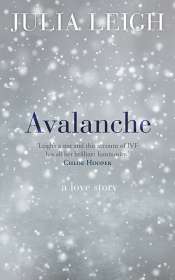 Rose Lucas reviews 'Avalanche: A love story' by Julia Leigh