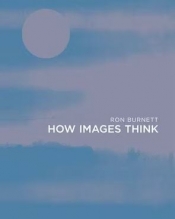Ilana Snyder reviews 'How Images Think' by Ron Burnett