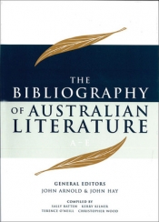 Joy Hooton reviews 'The Bibliography of Australian Literature A–E', edited by John Arnold and John Hay