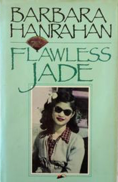 Marion Halligan reviews &#039;Flawless Jade&#039; by Barbara Hanrahan