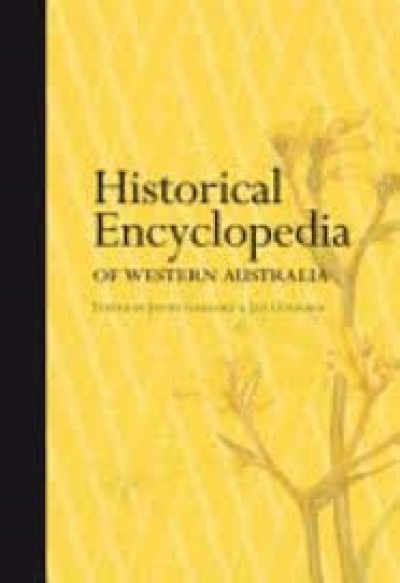 Stuart Macintyre reviews &#039;Historical Encyclopedia of Western Australia&#039; edited by Jenny Gregory and Jan Gothard