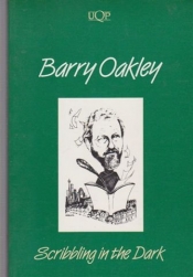 Barry Dickins reviews 'Scribbling in the Dark' by Barry Oakley