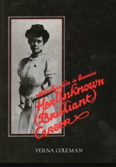 Beatrice Faust reviews 'Her Unknown (Brilliant) Career: Miles Franklin in America' by Verna Coleman