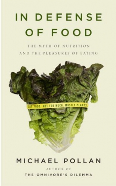 Patrick Allington reviews &#039;In Defence of Food: The myth of nutrition and the pleasures of eating&#039; by Michael Pollan