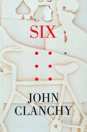 Rachel Robertson reviews 'Six' by John Clanchy