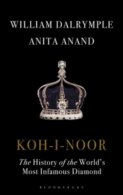 Claudia Hyles reviews 'Koh-I-Noor: The history of the world’s most infamous diamond' by William Dalrymple and Anita Anand
